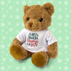 ALL I WANT FOR CHRISTMAS IS YOU - Teddy Bear - Cute Romantic - Xmas Gift Present