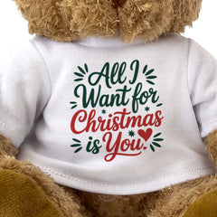 ALL I WANT FOR CHRISTMAS IS YOU - Teddy Bear - Cute Romantic - Xmas Gift Present