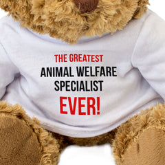 THE GREATEST ANIMAL WELFARE SPECALIST EVER - Teddy Bear - Cute - Gift Present