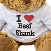 I Love Beef Shank - Teddy Bear
