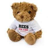 BEES TIL I DIE - Teddy Bear - Cute Cuddly Soft Adorable - Gift Present