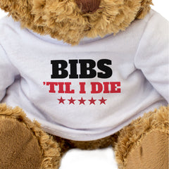 BIBS TIL I DIE - Teddy Bear - Cute Cuddly Soft Adorable - Gift Present