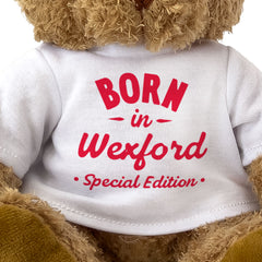 BORN IN WEXFORD (SPECIAL EDITION) - Teddy Bear - Cute - Ireland Gift Present
