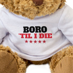Boro Til I Die - Teddy Bear - Middlesbrough Gift Present