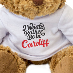 I WOULD RATHER BE IN CARDIFF - Teddy Bear - Cute Cuddly - Wales Gift Present