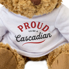 PROUD TO BE A CASCADIAN - Teddy Bear - Cute Funny - Souvenir Gift Present