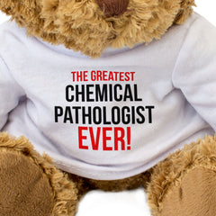 THE GREATEST CHEMICAL PATHOLOGIST EVER - Teddy Bear - Cute - Gift Present