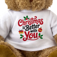 CHRISTMAS IS BETTER WITH YOU - Teddy Bear - Cute - Romantic Xmas Gift Present
