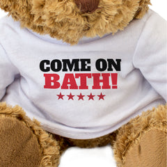 COME ON BATH! - Teddy Bear - Cute Cuddly Soft Adorable - Bath Fan Gift Present