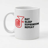 EAT SLEEP EUPHONIUM REPEAT - Mug - Funny Music Euphonist Gift Present