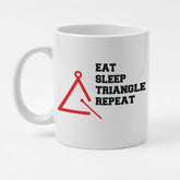 EAT SLEEP TRIANGLE REPEAT - Mug - Funny Music Triangle Instrument Gift Present