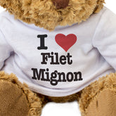 I Love Filet Mignon - Teddy Bear