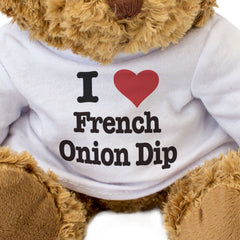 I LOVE FRENCH ONION DIP - Teddy Bear - Cute Cuddly Soft - Funny Gift Present