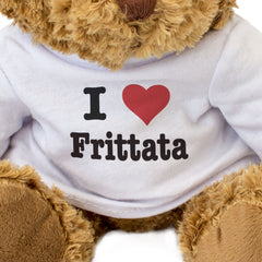 I LOVE FRITTATA - Teddy Bear - Cute Cuddly Soft Adorable - Gift Present