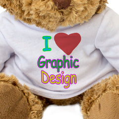 I LOVE GRAPHIC DESIGN (MULTICOLOUR) - Teddy Bear - Cute - Funny Gift Present