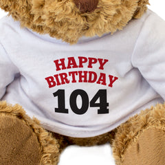 HAPPY BIRTHDAY 104 - Teddy Bear - Cute Soft Cuddly Adorable - 104th Gift Present