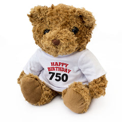 HAPPY BIRTHDAY 750 - Teddy Bear - Cute Cuddly - 750th Anniversary Gift Present