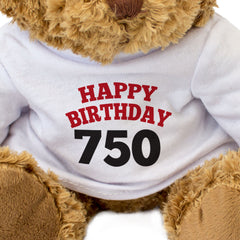 HAPPY BIRTHDAY 750 - Teddy Bear - Cute Cuddly - 750th Anniversary Gift Present