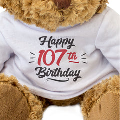 HAPPY 107TH BIRTHDAY - Teddy Bear - Cute Cuddly - 107 Years Old Gift Present