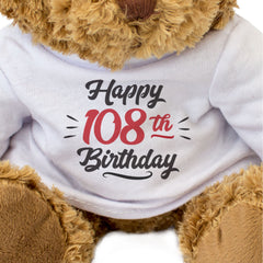 HAPPY 108TH BIRTHDAY - Teddy Bear - Cute Cuddly - 108 Years Old Gift Present