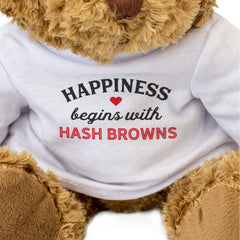 HAPPINESS BEGINS WITH HASH BROWNS - Teddy Bear - Cute Soft - Funny Gift Present