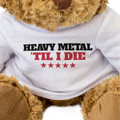 HEAVY METAL TIL I DIE - Teddy Bear - Cute Cuddly Soft Funny - Gift Present