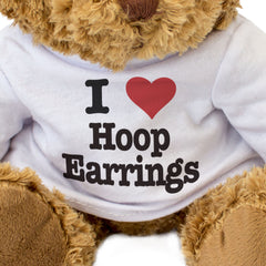 I LOVE HOOP EARRINGS - Teddy Bear - Cute Cuddly Soft Adorable - Gift Present