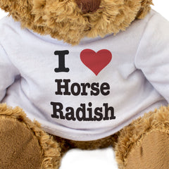 I Love Horse Radish - Teddy Bear
