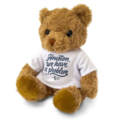 HOUSTON WE HAVE A PROBLEM (SCRIPT) - Teddy Bear - Cute Funny Gift Present