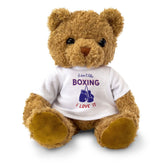 I DON'T LIKE BOXING I LOVE IT - Teddy Bear - Cute Cuddly Soft - Gift Present