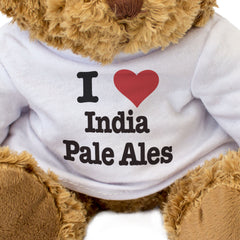 I LOVE INDIA PALE ALES - Teddy Bear - Cute Cuddly Soft Adorable - Gift Present