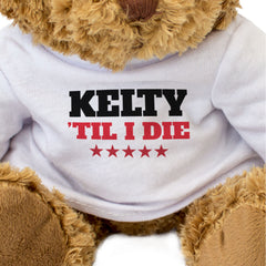 KELTY TIL I DIE - Teddy Bear - Cute Cuddly Soft - Scotland Gift Present