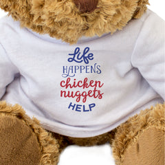 LIFE HAPPENS CHICKEN NUGGETS HELP - Teddy Bear - Cute Soft Funny - Gift Present