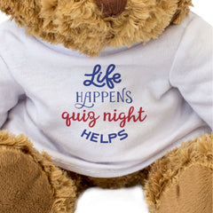 LIFE HAPPENS QUIZ NIGHT HELPS - Teddy Bear - Cute Soft - Funny Gift Present