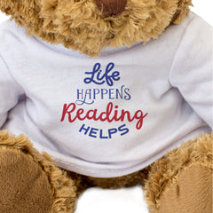 LIFE HAPPENS READING HELPS - Teddy Bear - Cute Soft - Funny Books Gift Present