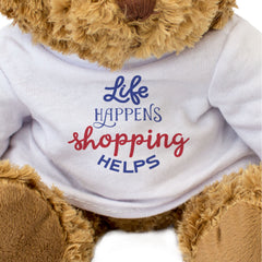 LIFE HAPPENS SHOPPING HELPS - Teddy Bear - Cute Soft - Funny Gift Present