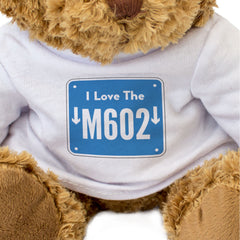 I LOVE THE M602 (MOTORWAY SIGN) - Teddy Bear - Cute - Funny Gift Present