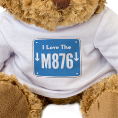 I LOVE THE M876 (MOTORWAY SIGN) - Teddy Bear - Cute - Funny Gift Present