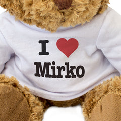 I LOVE MIRKO - Teddy Bear - Cute Cuddly Soft Adorable - Funny Gift Present