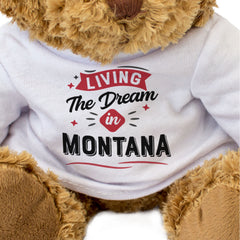 LIVING THE DREAM IN MONTANA - Teddy Bear - Cute Cuddly - Funny Gift Present