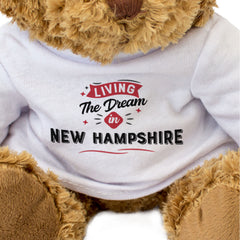 LIVING THE DREAM IN NEW HAMPSHIRE - Teddy Bear - Cute - Funny Gift Present