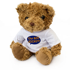 OW BIST JOCKEY? - Teddy Bear - Funny Shrewsbury Shropshire Dialect Gift Present