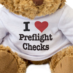 I LOVE PREFLIGHT CHECKS - Teddy Bear - Cute Cuddly Funny - Aviation Gift Present