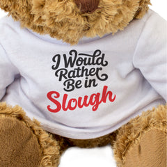 I WOULD RATHER BE IN SLOUGH - Teddy Bear - Cute Cuddly - Funny Gift Present