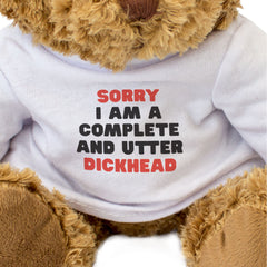 SORRY I AM A COMPLETE AND UTTER DICKHEAD - Teddy Bear - Apology Gift Present