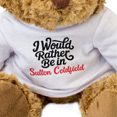I WOULD RATHER BE IN SUTTON COLDFIELD - Teddy Bear - Midlands Gift Present