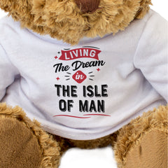LIVING THE DREAM IN THE ISLE OF MAN - Teddy Bear - Cute - Funny Gift Present