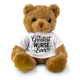 THE GREATEST NURSE EVER (DESIGN) - Teddy Bear - Cute Cuddly Soft - Gift Present