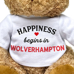 HAPPINESS BEGINS IN WOLVERHAMPTON - Teddy Bear - Cute Cuddly - Gift Present
