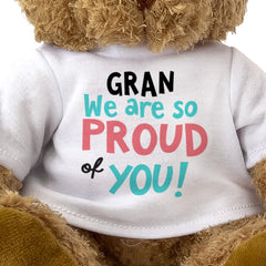 GRAN WE ARE SO PROUD OF YOU! - Teddy Bear - Cute Cuddly Soft - Gift Present